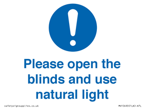 Please open the blinds and use natural light